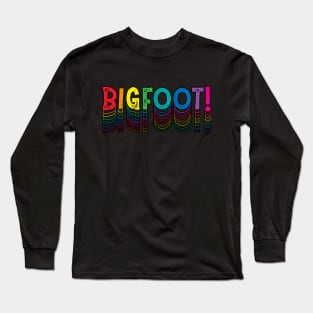 Bigfoot! (rainbow) Long Sleeve T-Shirt